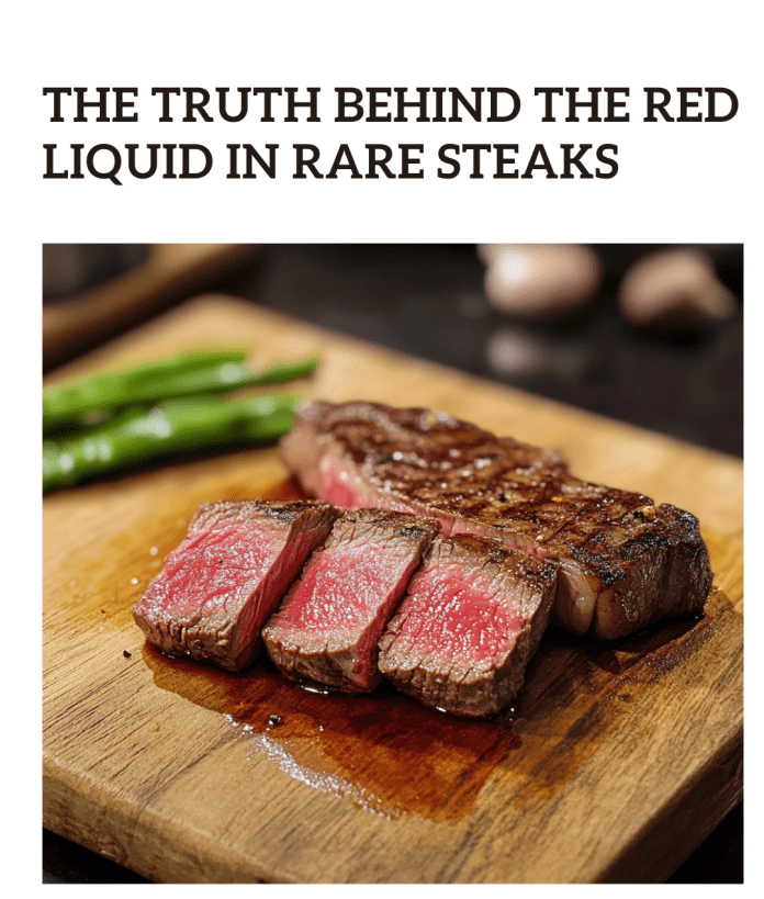 The Truth Behind the Red Liquid in Rare Steaks